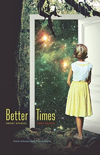 Better Times Short Stories (Prairie Schooner Book Prize In Fiction)