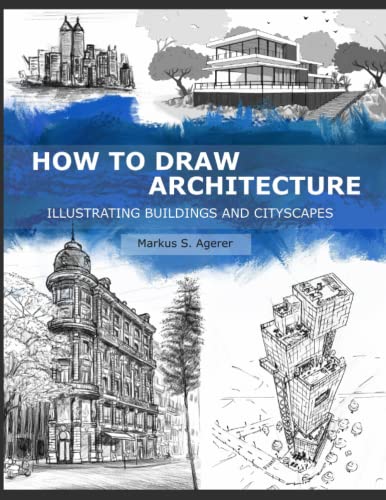 How To Draw Architecture Illustrating Buildings And Cityscapes