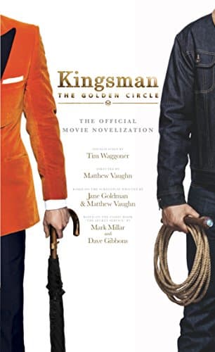 Kingsman The Golden Circle   The Official Movie Novelization