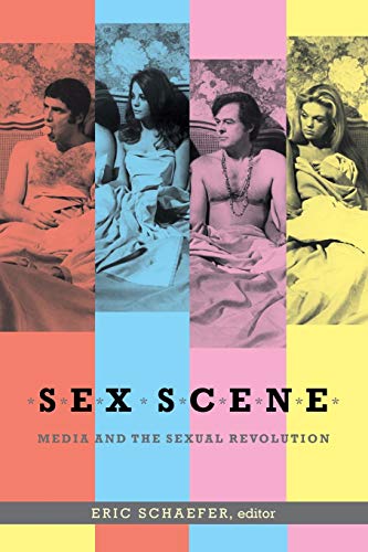 Sex Scene Media And The Sexual Revolution