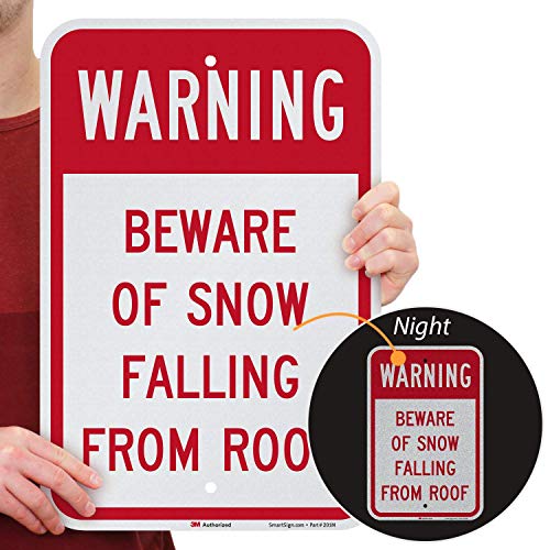 Smartsign Warning   Beware Of Snow Falling From Roof Sign  X  Engineer Grade Reflective Aluminum