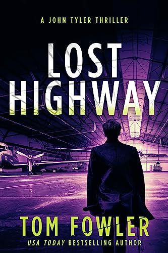 Lost Highway A John Tyler Thriller (John Tyler Action Thrillers Book )