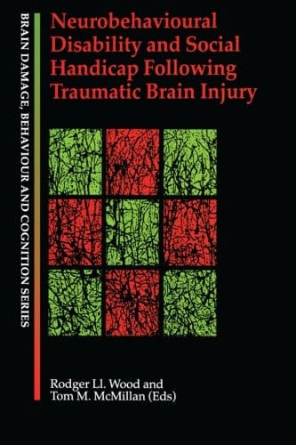 Neurobehavioural Disability And Social Handicap Following Traumatic Brain Injury (Brain, Behaviour And Cognition)
