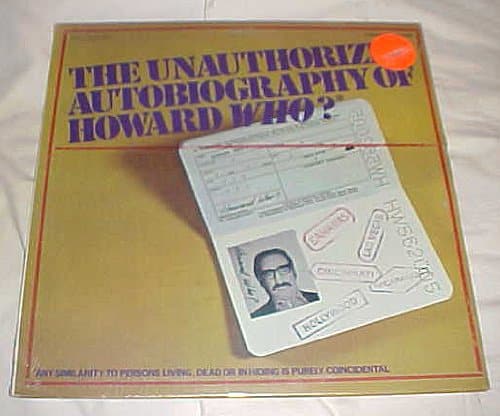 The Unauthorized Autobiography Of Howard Who (New Never Opened) Record Vinyl Album Lp