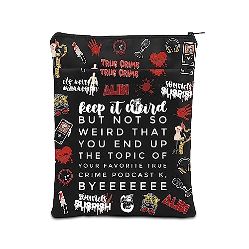 True Crime Podcasts Gift Morbid Crime Inspired Gift True Crime Fan Book Sleeve Book Protector With Zipper (Keep It Weird)